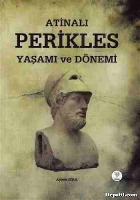 Atinalı Perikles Yaşamı ve Dönemi Ayşen Sina